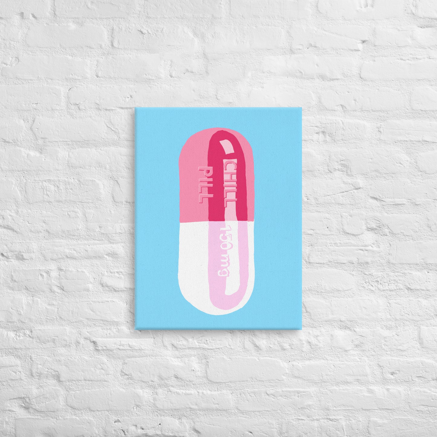 Chill Pill Canvas