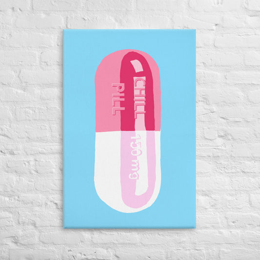 Chill Pill Canvas